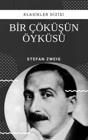 Bir Çöküün Öyküsü - Stefan Zweig