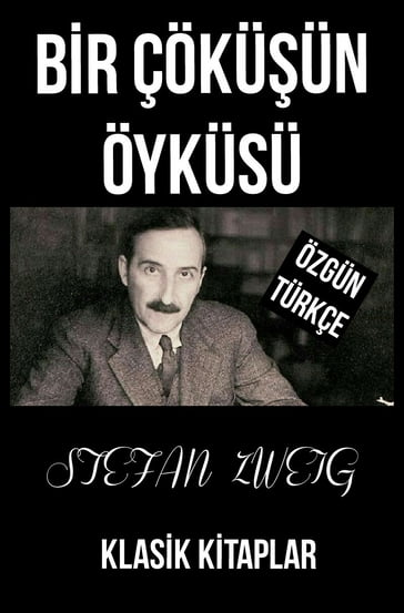 Bir Çöküün Öyküsü - Stefan Zweig