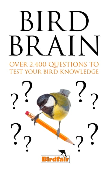 Bird Brain: Over 2,400 Questions to Test Your Bird Knowledge - William Collins