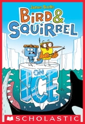 Bird & Squirrel On Ice: A Graphic Novel (Bird & Squirrel #2)