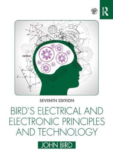 Bird's Electrical and Electronic Principles and Technology - John Bird