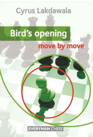 Bird's Opening: Move by Move - Cyrus Lakdawala