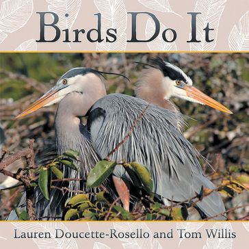 Birds Do It - Lauren Doucette-Rosello - Tom Willis