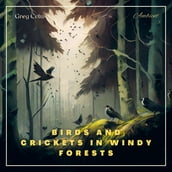 Birds and Crickets in Windy Forests