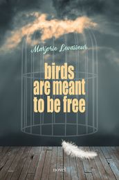 Birds are meant to be free