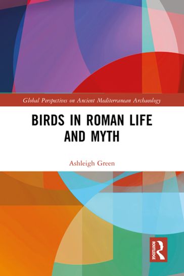 Birds in Roman Life and Myth - Ashleigh Green