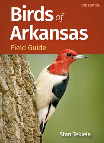 Birds of Arkansas Field Guide - Stan Tekiela