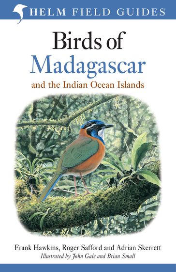 Birds of Madagascar and the Indian Ocean Islands - Roger Safford - Mr Adrian Skerrett - Mr Frank Hawkins