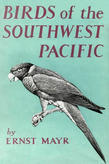 Birds of Southwest Pacific - Ernst Mayr - Johann Simon Mayr