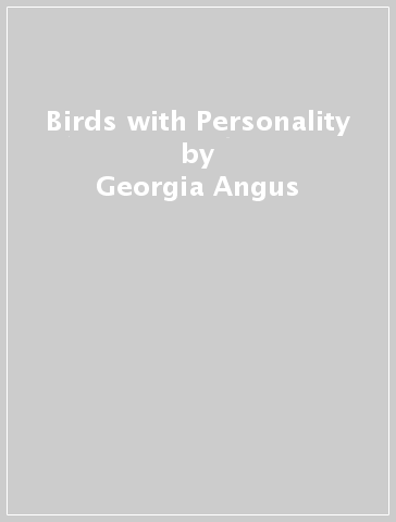 Birds with Personality - Georgia Angus