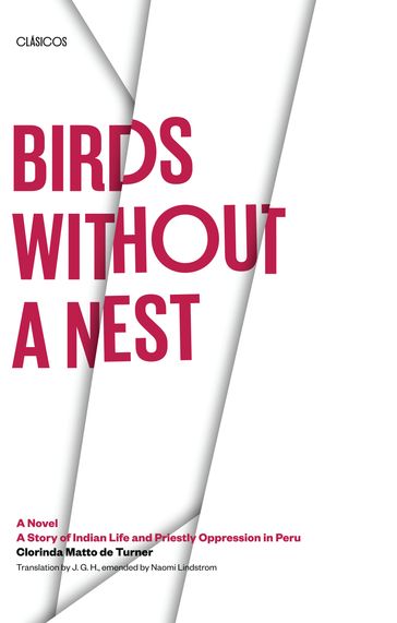 Birds without a Nest - Clorinda Matto de Turner - Naomi Lindstrom