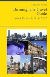 Birmingham (UK) Travel Guide - What To See & Do