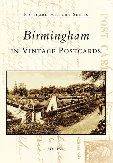 Birmingham in Vintage Postcards - J.D. Weeks