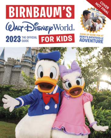 Birnbaum's 2023 Walt Disney World For Kids - Birnbaum Guides
