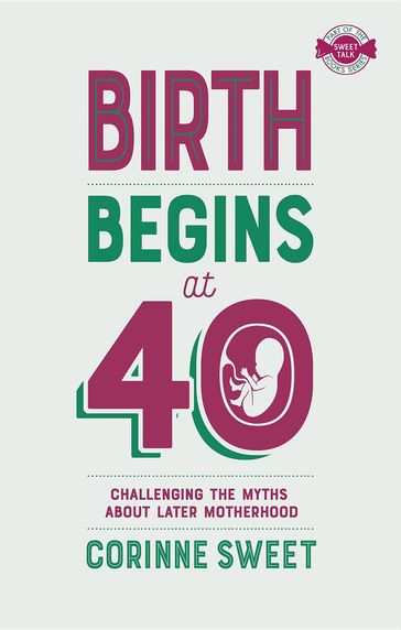 Birth Begins at 40 - Corinne Sweet