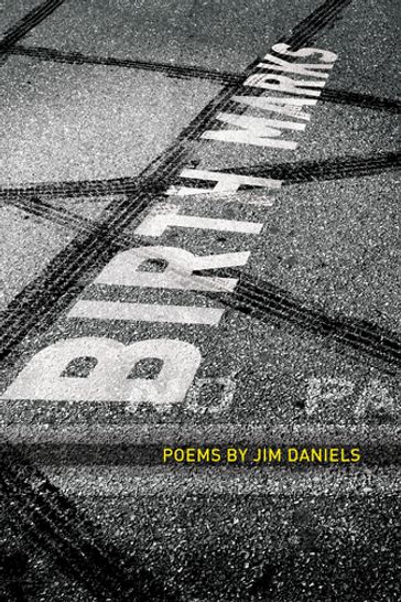 Birth Marks - Jim Daniels
