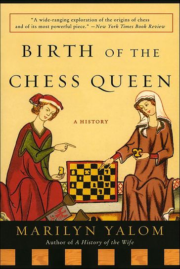 Birth of the Chess Queen - Marilyn Yalom