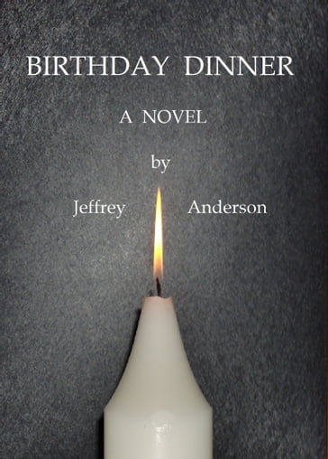 Birthday Dinner - Jeffrey Anderson