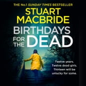 Birthdays for the Dead: The gripping No. 1 Sunday Times bestselling crime suspense thriller that will have you on the edge of your seat!