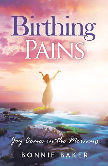 Birthing Pains - Bonnie Baker