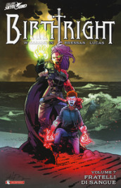 Birthright. Vol. 7: Fratelli di sangue