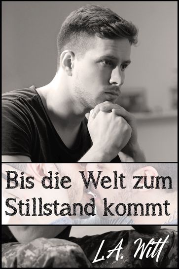 Bis die Welt zum Stillstand kommt - L.A. Witt