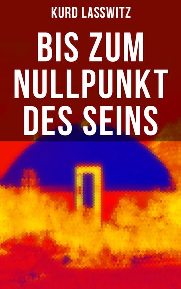 Bis zum Nullpunkt des Seins - Kurd Laßwitz