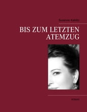 Bis zum letzten Atemzug