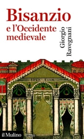 Bisanzio e l Occidente medievale