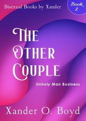 Bisexual Books by Xander The Other Couple Book 2: Unholy Man-Business