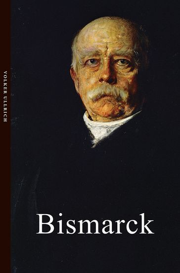 Bismarck - Volker Ullrich