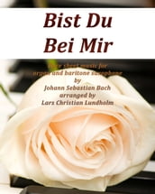 Bist Du Bei Mir Pure sheet music for organ and baritone saxophone by Johann Sebastian Bach arranged by Lars Christian Lundholm