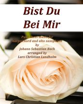 Bist Du Bei Mir Pure sheet music for harpsichord and alto saxophone by Johann Sebastian Bach arranged by Lars Christian Lundholm