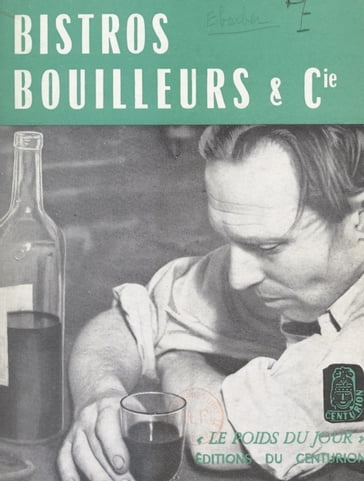 Bistros, bouilleurs & Cie - Colette Coutaz - Michel de Saint-Pierre