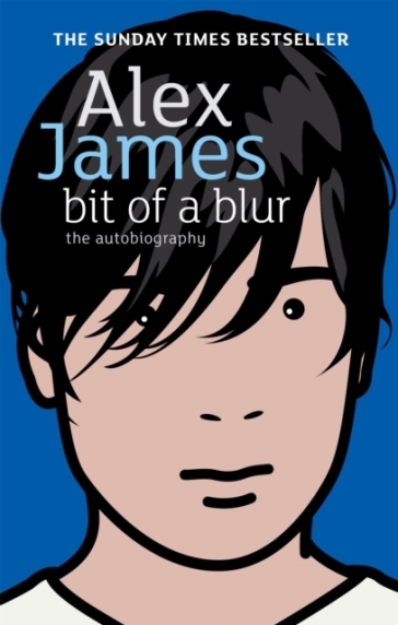 Bit Of A Blur - Alex James