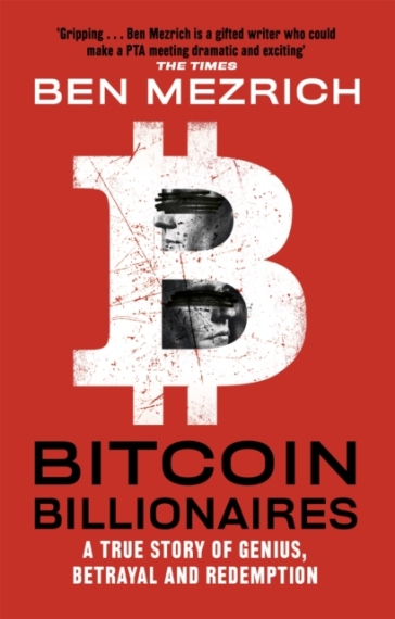 Bitcoin Billionaires - Ben Mezrich