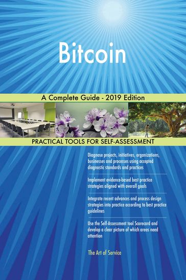 Bitcoin A Complete Guide - 2019 Edition - Gerardus Blokdyk