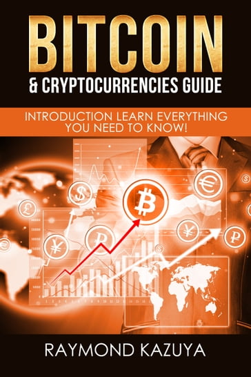Bitcoin & Cryptocurrencies Guide - Raymond Kazyua