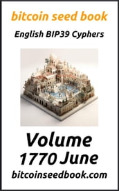 Bitcoin Seed Book English BIP39 Cyphers Volume 1770-June