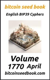 Bitcoin Seed Book English BIP39 Cyphers Volume 1770-April