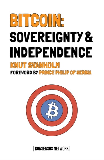 Bitcoin: Sovereignty & Independence - Knut Svanholm