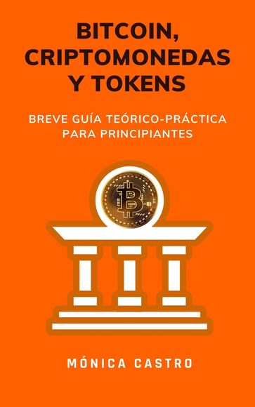 Bitcoin, criptomonedas y tokens - Mónica Castro