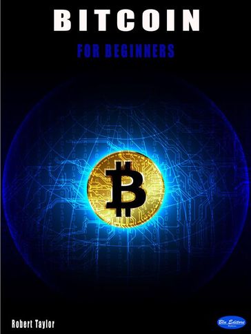 Bitcoin for Beginners - Taylor Robert