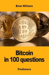 Bitcoin in 100 Questions
