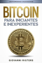 Bitcoin para iniciantes e inexperientes: Criptomoedas e Blockchain