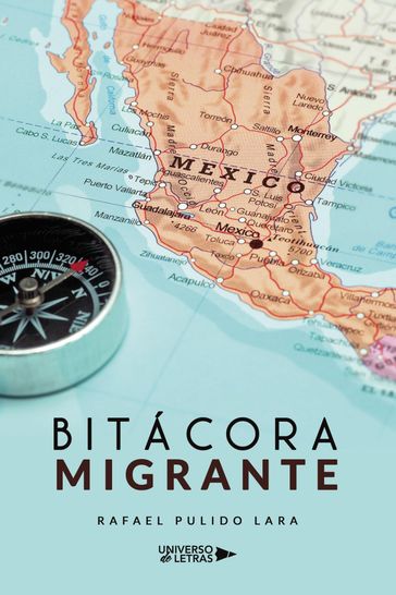 Bitácora Migrante - Rafael Pulido Lara