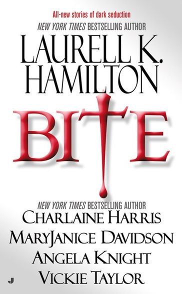 Bite - Angela Knight - Charlaine Harris - Laurell K. Hamilton - MaryJanice Davidson - Vickie Taylor