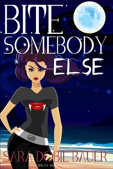 Bite Somebody Else - Sara Dobie Bauer