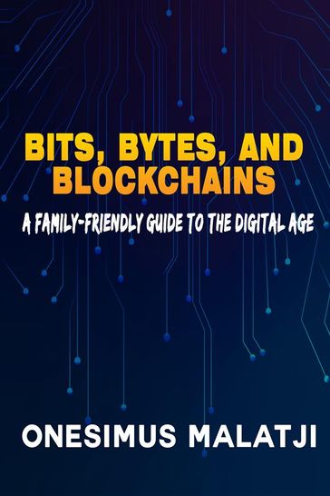 Bits, Bytes, and Blockchains - Malatji Onesimus