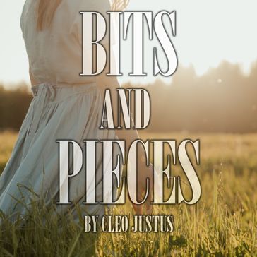 Bits and Pieces - Cleo Justus